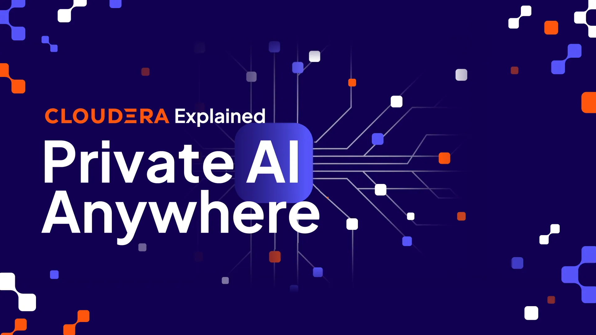 Riproduci il video Cloudera Private AI: porta l'AI ai tuoi dati ovunque